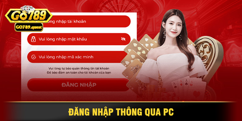 Hướng Dẫn Đăng Nhập Go789 An Toàn và Nhanh Chóng 2 Đăng Nhập Thông Qua PC