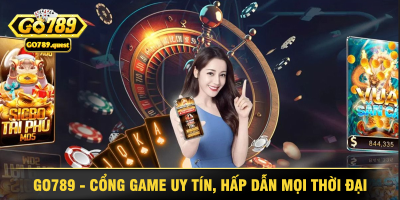 GO789 - Cổng Game Đổi Thưởng Uy Tín, Hấp Dẫn Nhất 2025 26 GO789 - Cổng Game Uy Tín, Hấp Dẫn Cho Mọi Người Chơi
