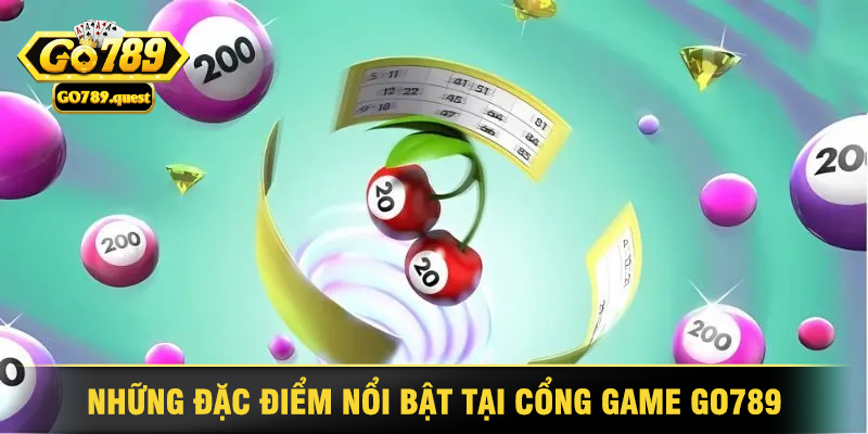 Lô đề Go789 - Thế Giới Xổ Số Uy Tín Hàng Đầu 2 Những Đặc Điểm Nổi Bật Tại Cổng Game Lô Đề Go789