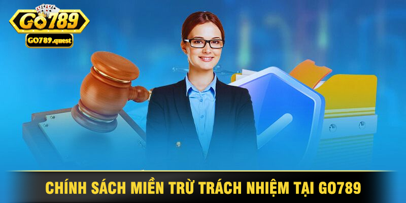 Miễn Trừ Trách Nhiệm Go789: Hiểu Rõ Quy Định và Cam Kết 1 Tìm Hiểu Về Chính Sách Miền Trừ Trách Nhiệm Tại Go789