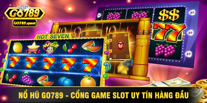 Nổ Hũ Go789 - Lựa Chọn Hàng Đầu Cho Mọi Game Thủ 1 Nổ Hũ Go789 - Cổng Game Slot Uy Tín Hàng Đầu Hiện Nay