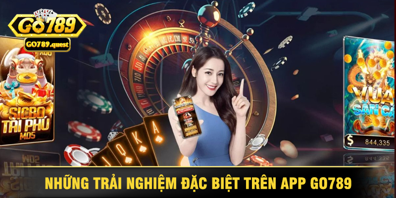 Hướng Dẫn Tải App Go789 Nhanh Chóng Về Điện Thoại 4 Những Trải Nghiệm Đặc Biệt Trên App Go789